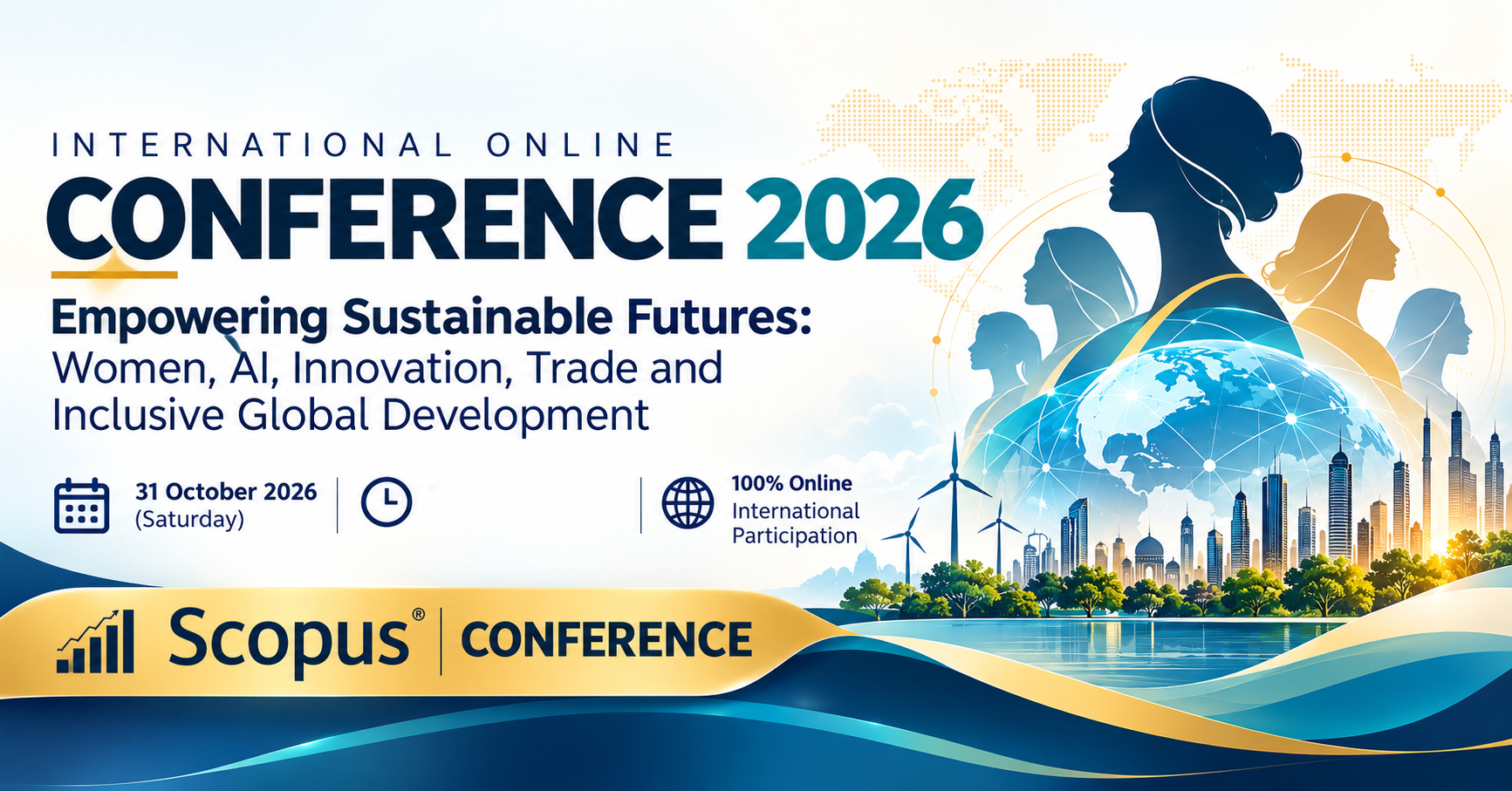 International Online Conference on "Empowering Sustainable Futures: Women, AI, Innovation, Trade and Inclusive Global Development"